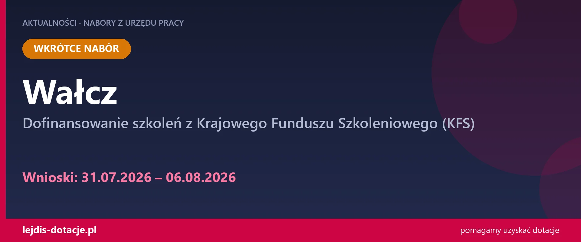 PUP Wałcz ogłasza nabór — dofinansowanie szkoleń z Krajowego Funduszu Szkoleniowego (KFS) (31 lipca 2026)