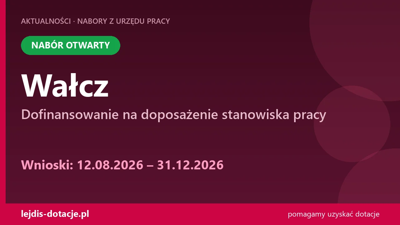 PUP Wałcz przyjmuje wnioski — dofinansowanie na doposażenie stanowiska pracy (12 sierpnia 2026)