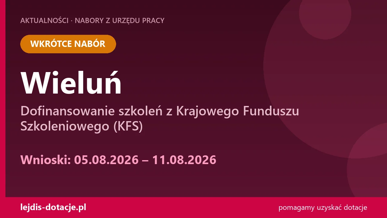 PUP Wieluń ogłasza nabór — dofinansowanie szkoleń z Krajowego Funduszu Szkoleniowego (KFS) (5 sierpnia 2026)