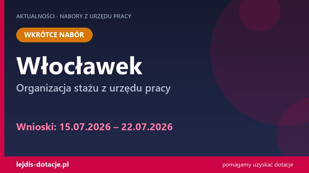 PUP Włocławek ogłasza nabór — organizacja stażu z urzędu pracy (15 lipca 2026)