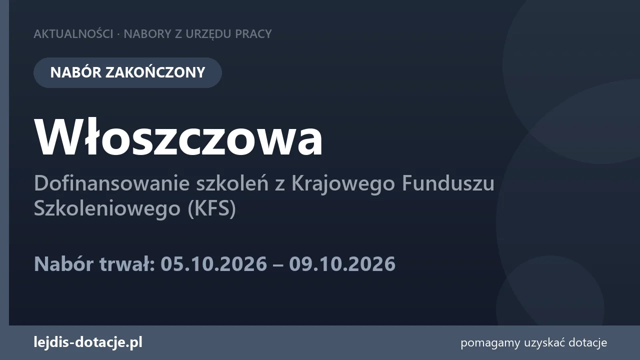 PUP Włoszczowa zakończył nabór — dofinansowanie szkoleń z Krajowego Funduszu Szkoleniowego (9 października 2026)