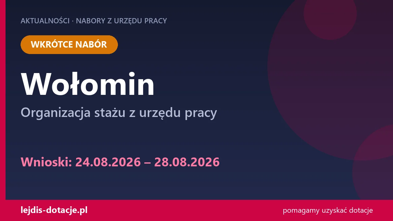 PUP Wołomin ogłasza nabór — organizacja stażu z urzędu pracy (24 sierpnia 2026)