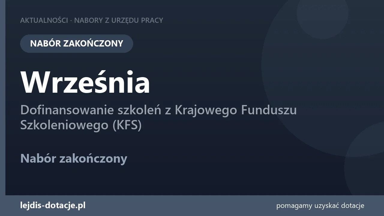 PUP Września zakończył nabór — dofinansowanie szkoleń z Krajowego Funduszu Szkoleniowego ( (27 sierpnia 2026)
