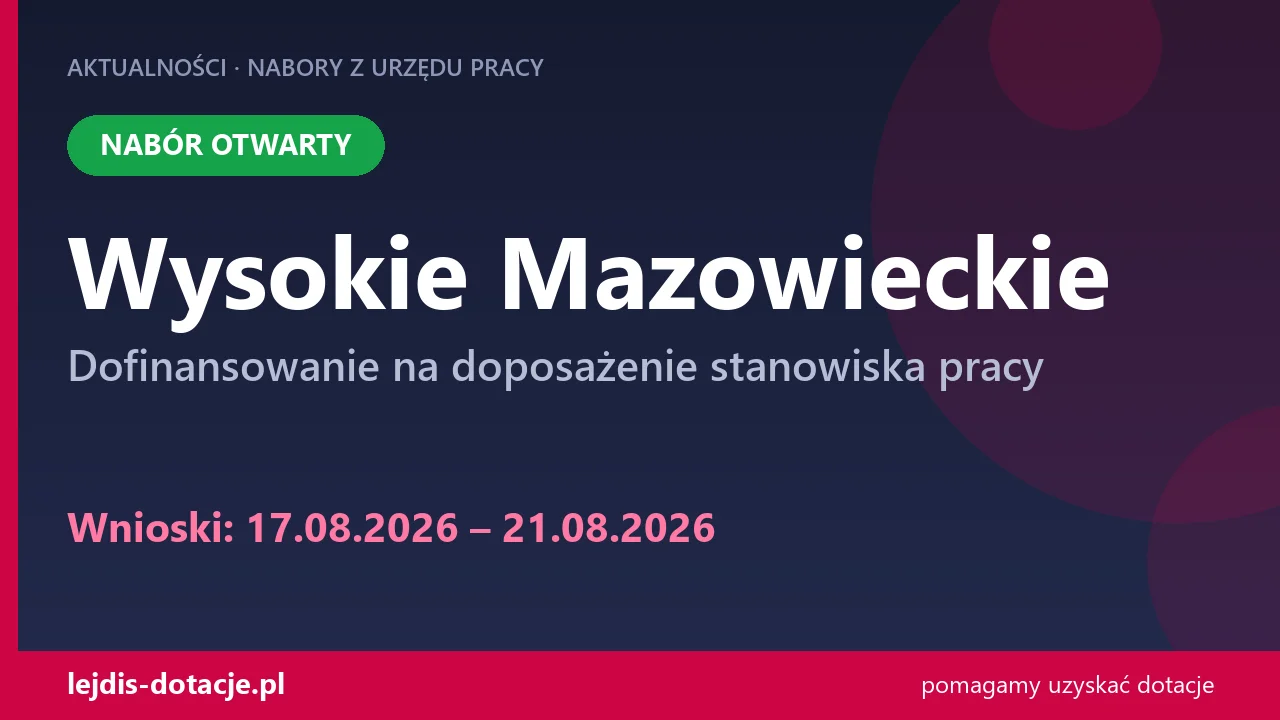 PUP Wysokie Mazowieckie przyjmuje wnioski — dofinansowanie na doposażenie stanowiska pracy (17 sierpnia 2026)