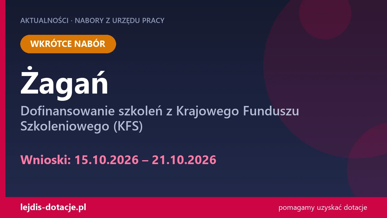 PUP Żagań ogłasza nabór — dofinansowanie szkoleń z Krajowego Funduszu Szkoleniowego (KFS) (15 października 2026)