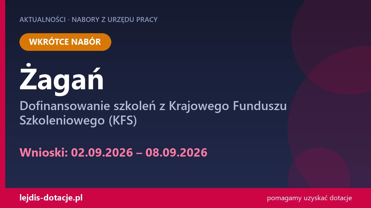 PUP Żagań ogłasza nabór — dofinansowanie szkoleń z Krajowego Funduszu Szkoleniowego (KFS) (2 września 2026)