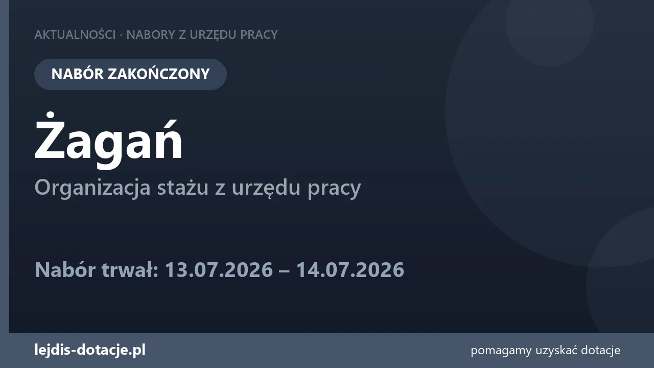 PUP Żagań zakończył nabór — organizacja stażu z urzędu pracy (14 lipca 2026)