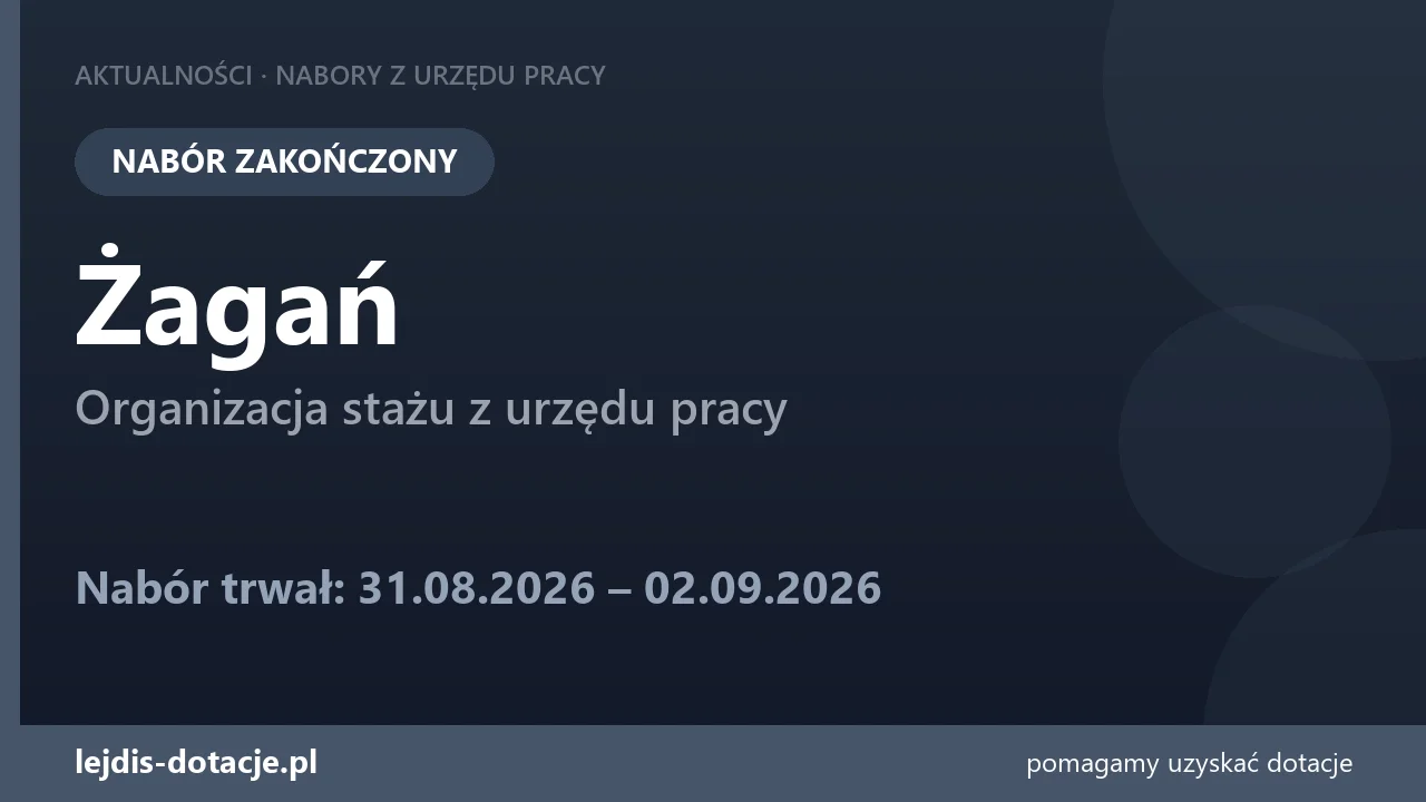 PUP Żagań zakończył nabór — organizacja stażu z urzędu pracy (2 września 2026)
