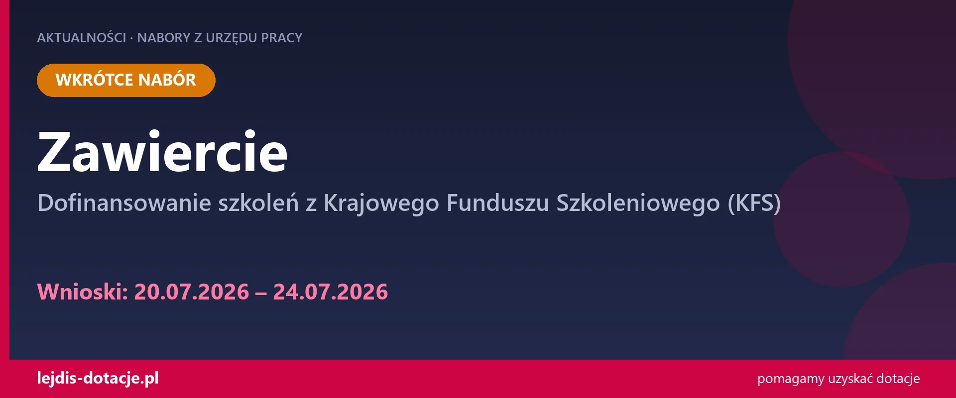 PUP Zawiercie ogłasza nabór — dofinansowanie szkoleń z Krajowego Funduszu Szkoleniowego (K (20 lipca 2026)