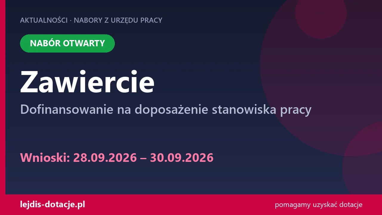 PUP Zawiercie przyjmuje wnioski — dofinansowanie na doposażenie stanowiska pracy (28 września 2026)