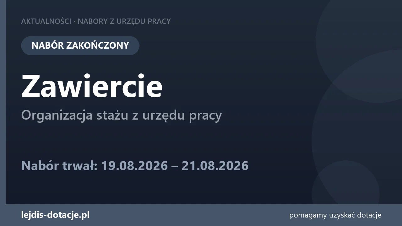 PUP Zawiercie zakończył nabór — organizacja stażu z urzędu pracy (21 sierpnia 2026)