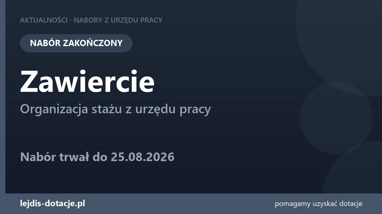 PUP Zawiercie zakończył nabór — organizacja stażu z urzędu pracy (25 sierpnia 2026)