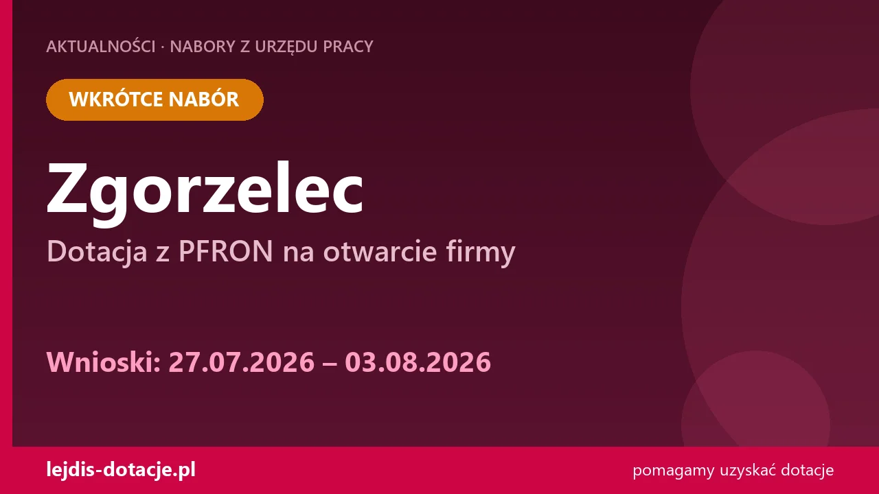 PUP Zgorzelec ogłasza nabór — dotacja z PFRON na otwarcie firmy (27 lipca 2026)