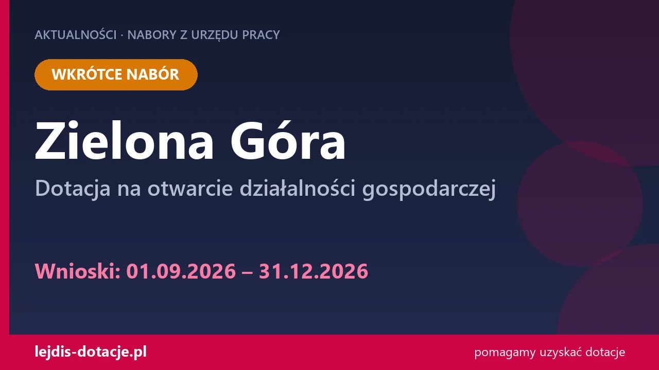 PUP Zielona Góra ogłasza nabór — dotacja na otwarcie działalności gospodarczej (1 września 2026)