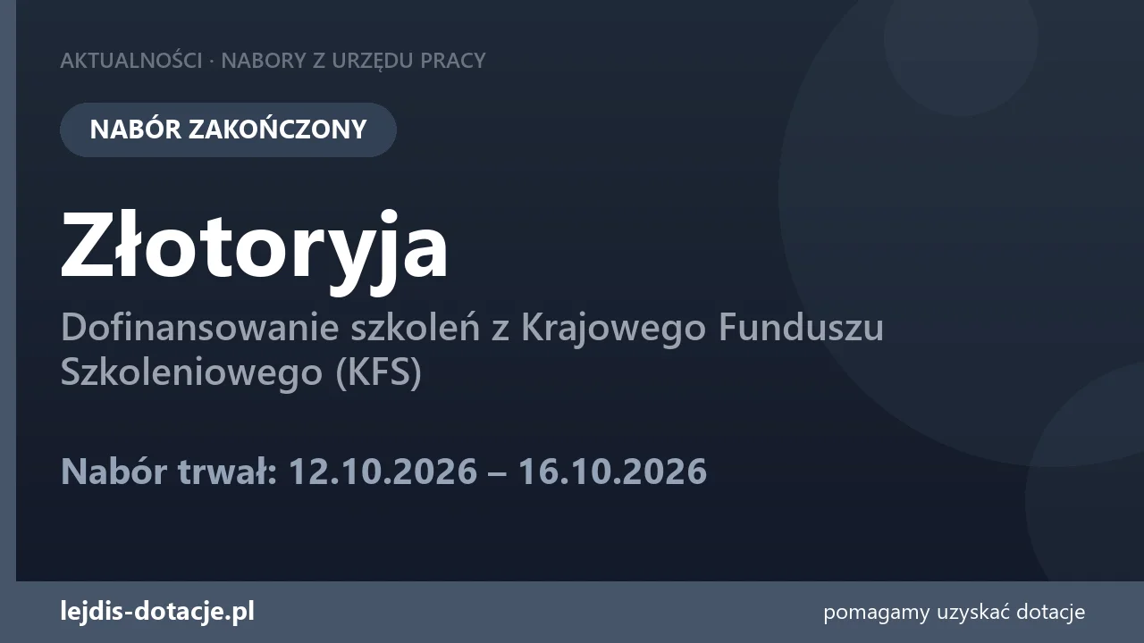 PUP Złotoryja zakończył nabór — dofinansowanie szkoleń z Krajowego Funduszu Szkoleniowego  (16 października 2026)