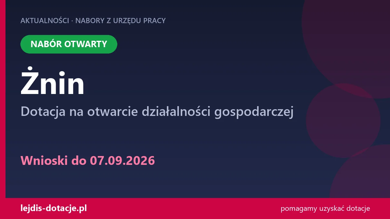 PUP Żnin przyjmuje wnioski — dotacja na otwarcie działalności gospodarczej (7 września 2026)