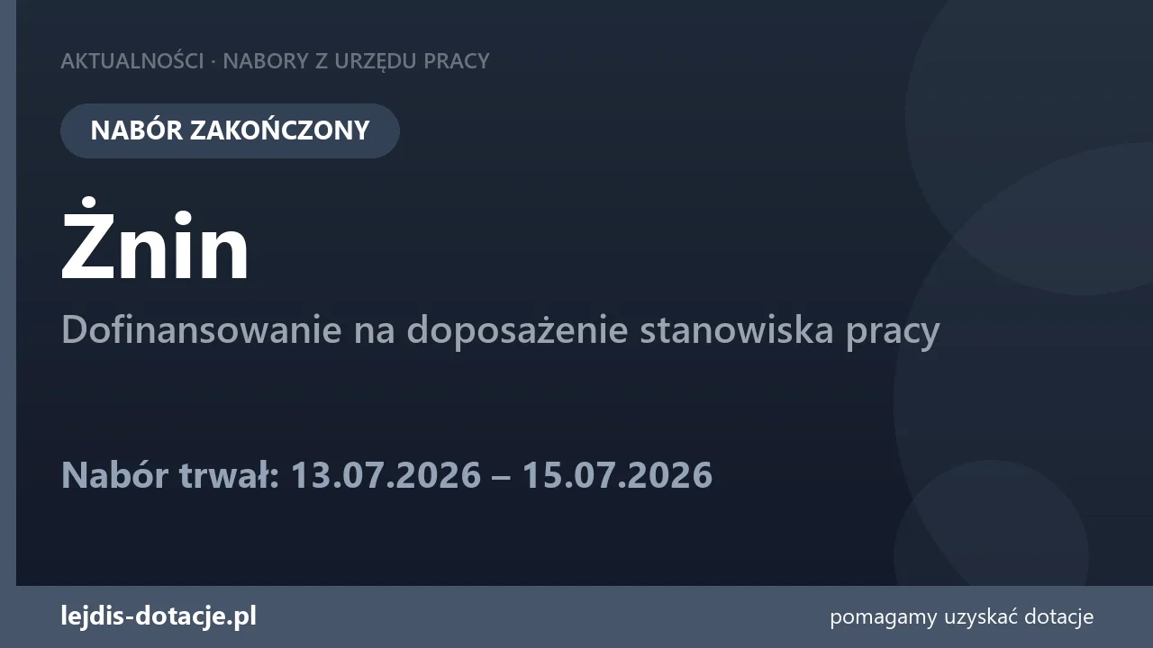 PUP Żnin zakończył nabór — dofinansowanie na doposażenie stanowiska pracy (15 lipca 2026)