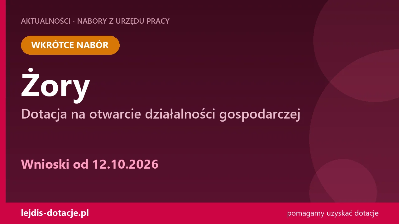 PUP Żory ogłasza nabór — dotacja na otwarcie działalności gospodarczej (12 października 2026)