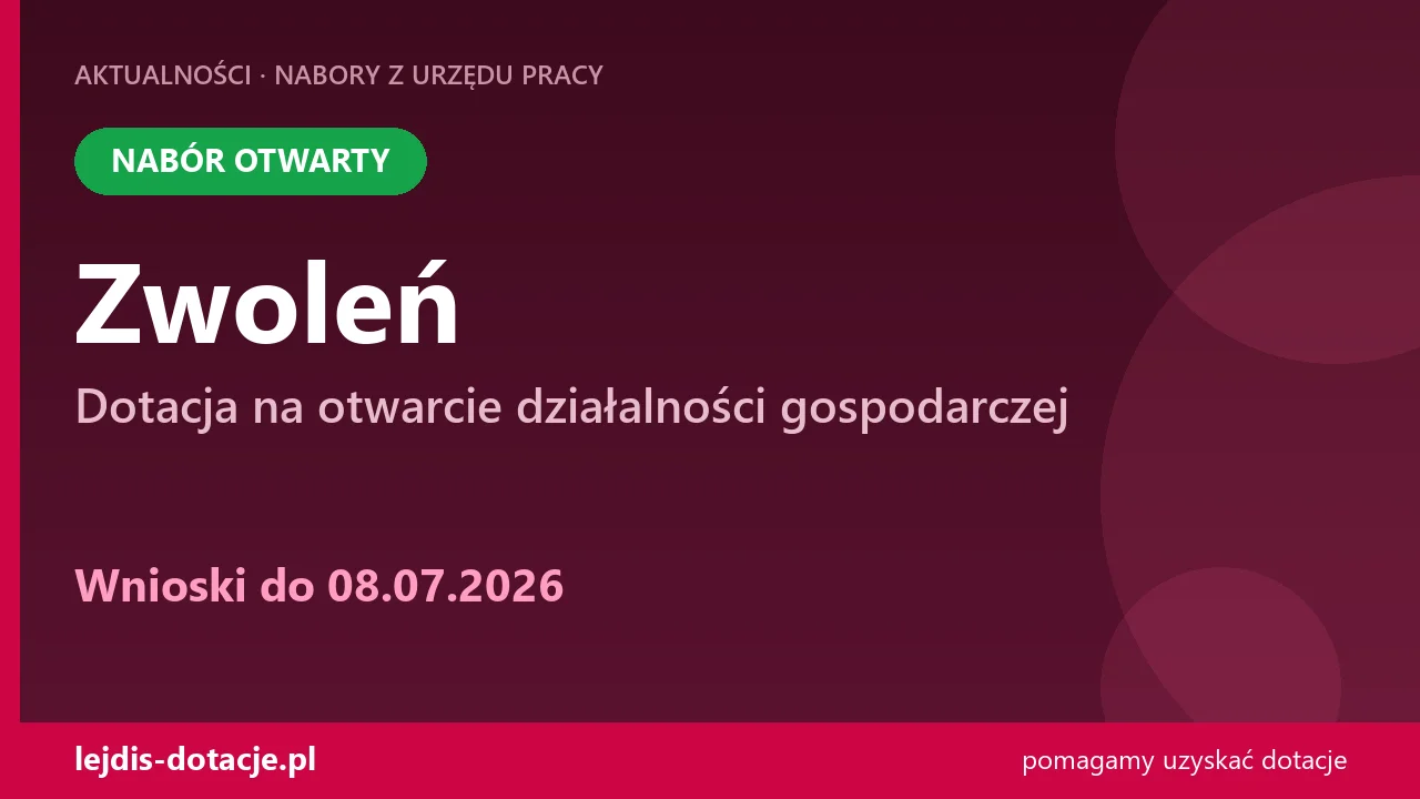 PUP Zwoleń przyjmuje wnioski — dotacja na otwarcie działalności gospodarczej (8 lipca 2026)