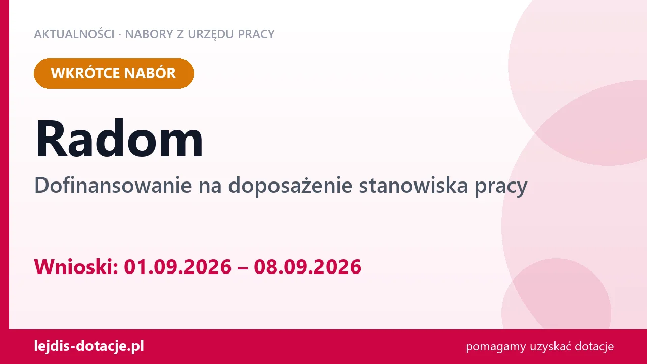 Radom: od 01.09.2026 rusza nabór na dofinansowanie na doposażenie stanowiska pracy (1 września 2026)