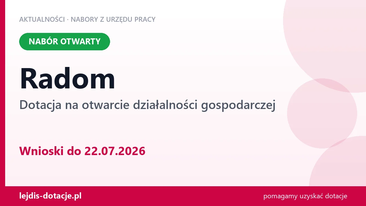 Radom: trwa nabór na dotację na otwarcie działalności gospodarczej (22 lipca 2026)