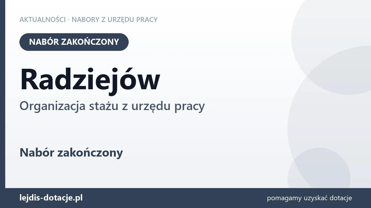 Radziejów: nabór na organizację stażu zakończony (17 sierpnia 2026)