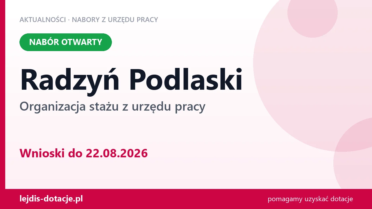 Radzyń Podlaski: trwa nabór na organizację stażu (22 sierpnia 2026)