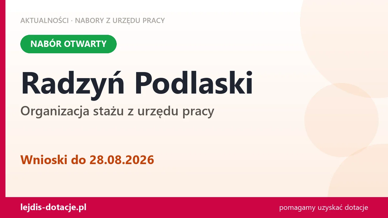 Radzyń Podlaski: trwa nabór na organizację stażu (28 sierpnia 2026)