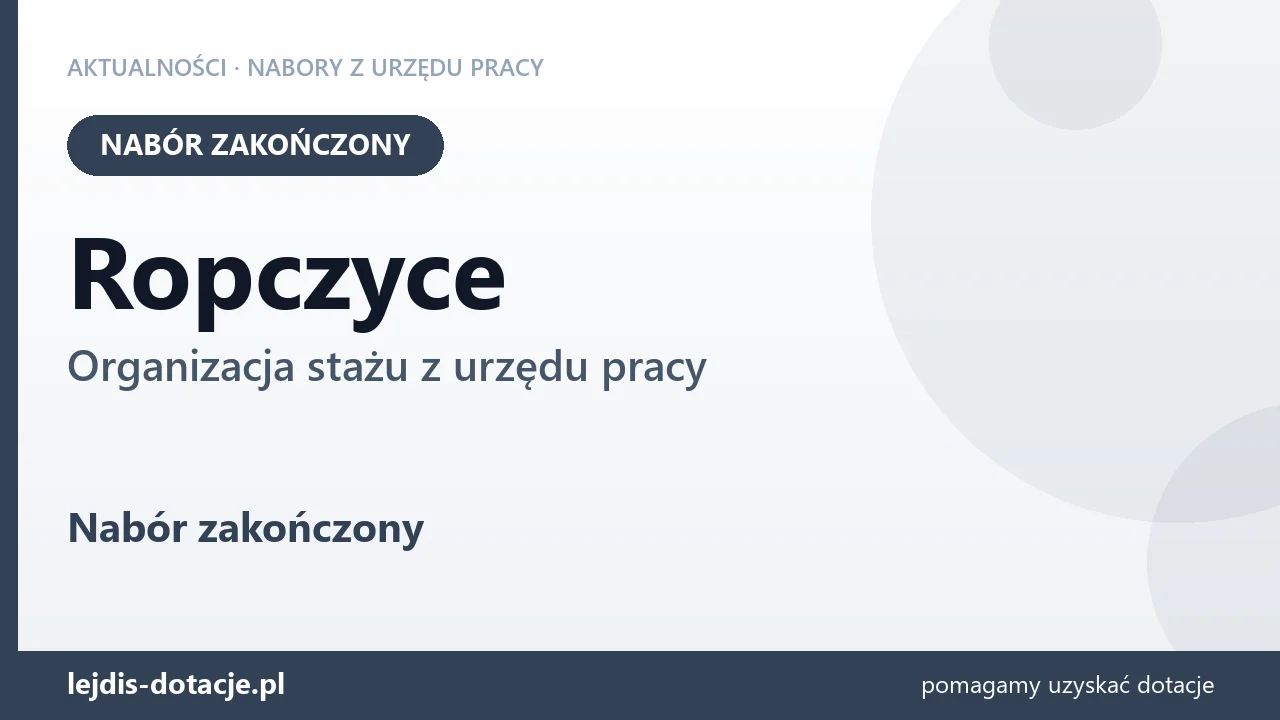 Ropczyce: nabór na organizację stażu zakończony (17 września 2026)