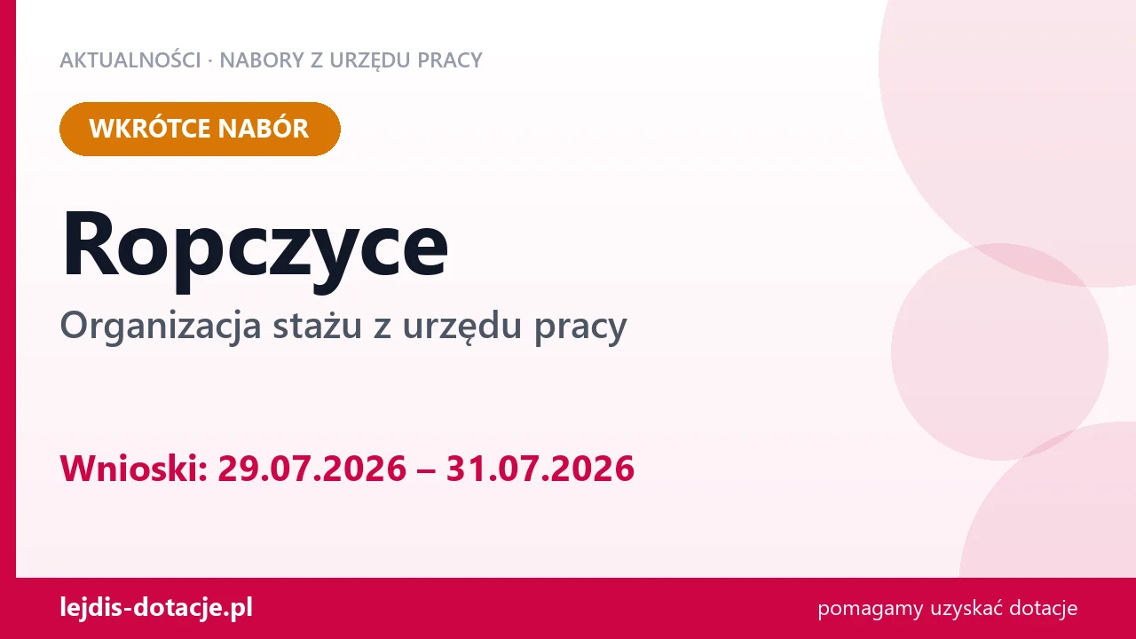 Ropczyce: od 29.07.2026 rusza nabór na organizację stażu (29 lipca 2026)
