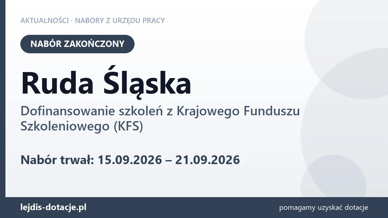 Ruda Śląska: nabór na dofinansowanie szkoleń z KFS zakończony (21 września 2026)