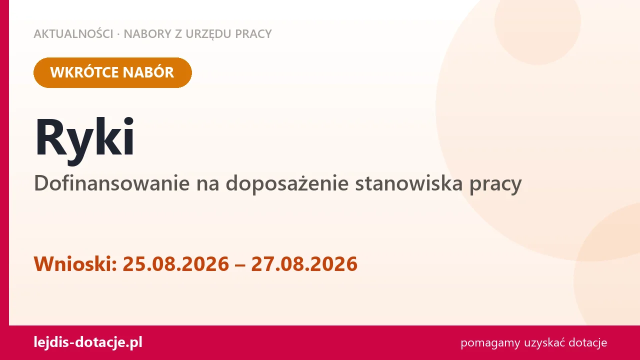 Ryki: od 25.08.2026 rusza nabór na dofinansowanie na doposażenie stanowiska pracy (25 sierpnia 2026)
