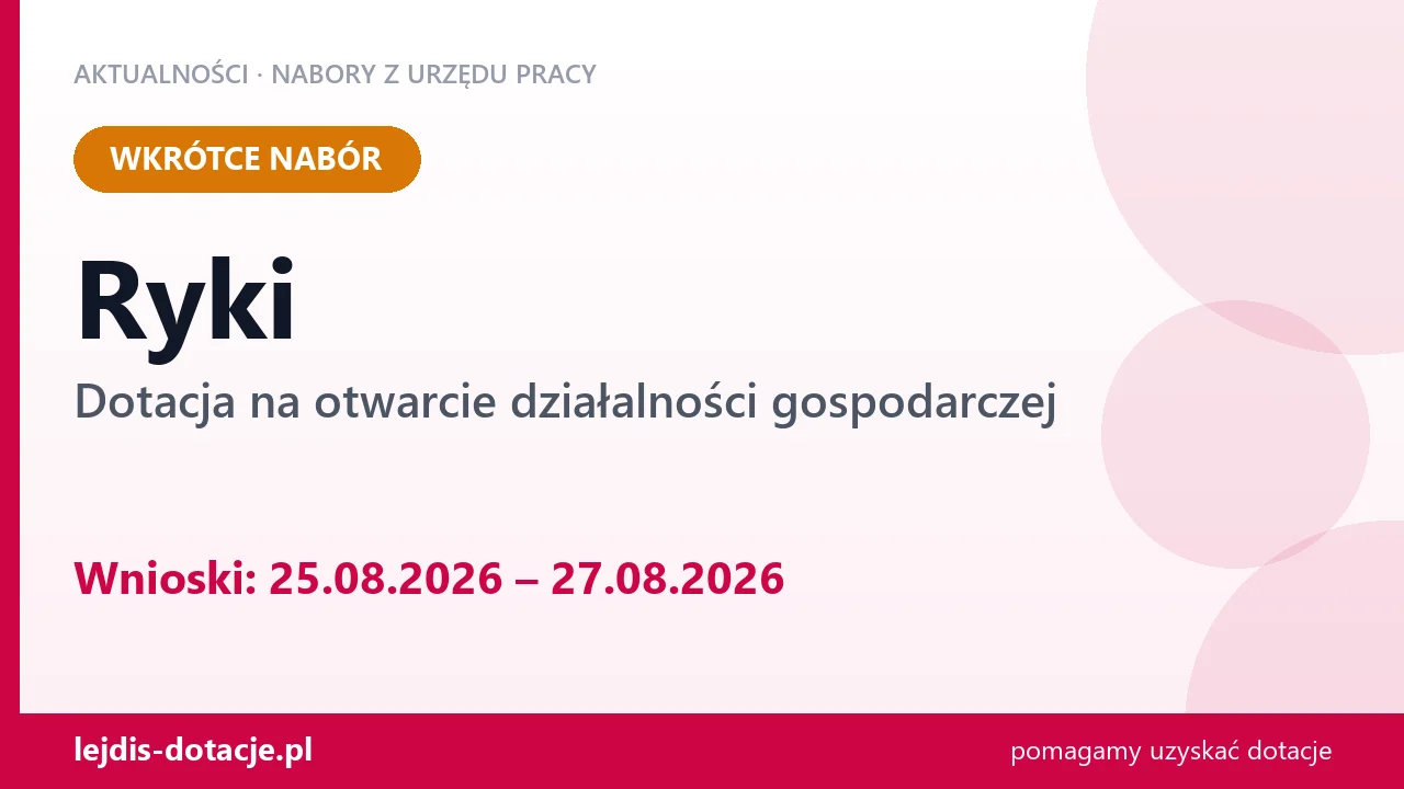 Ryki: od 25.08.2026 rusza nabór na dotację na otwarcie działalności gospodarczej (25 sierpnia 2026)