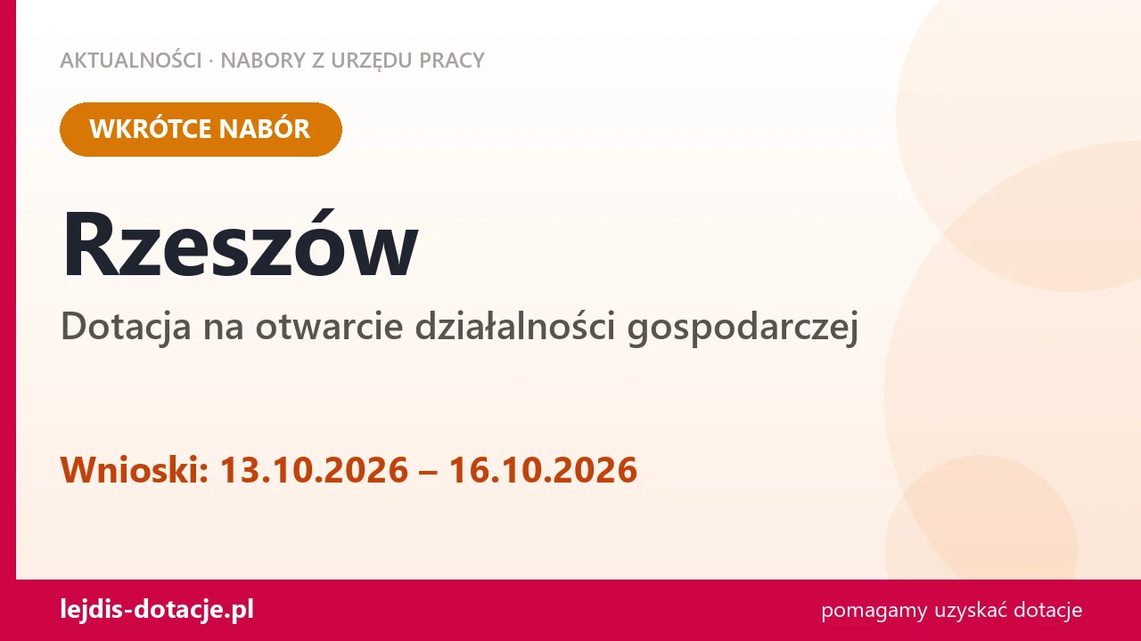 Rzeszów: od 13.10.2026 rusza nabór na dotację na otwarcie działalności gospodarczej (13 października 2026)