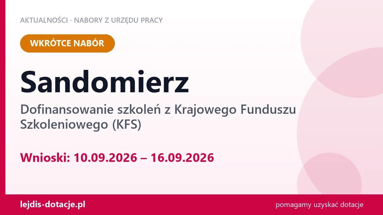 Sandomierz: od 10.09.2026 rusza nabór na dofinansowanie szkoleń z KFS (10 września 2026)