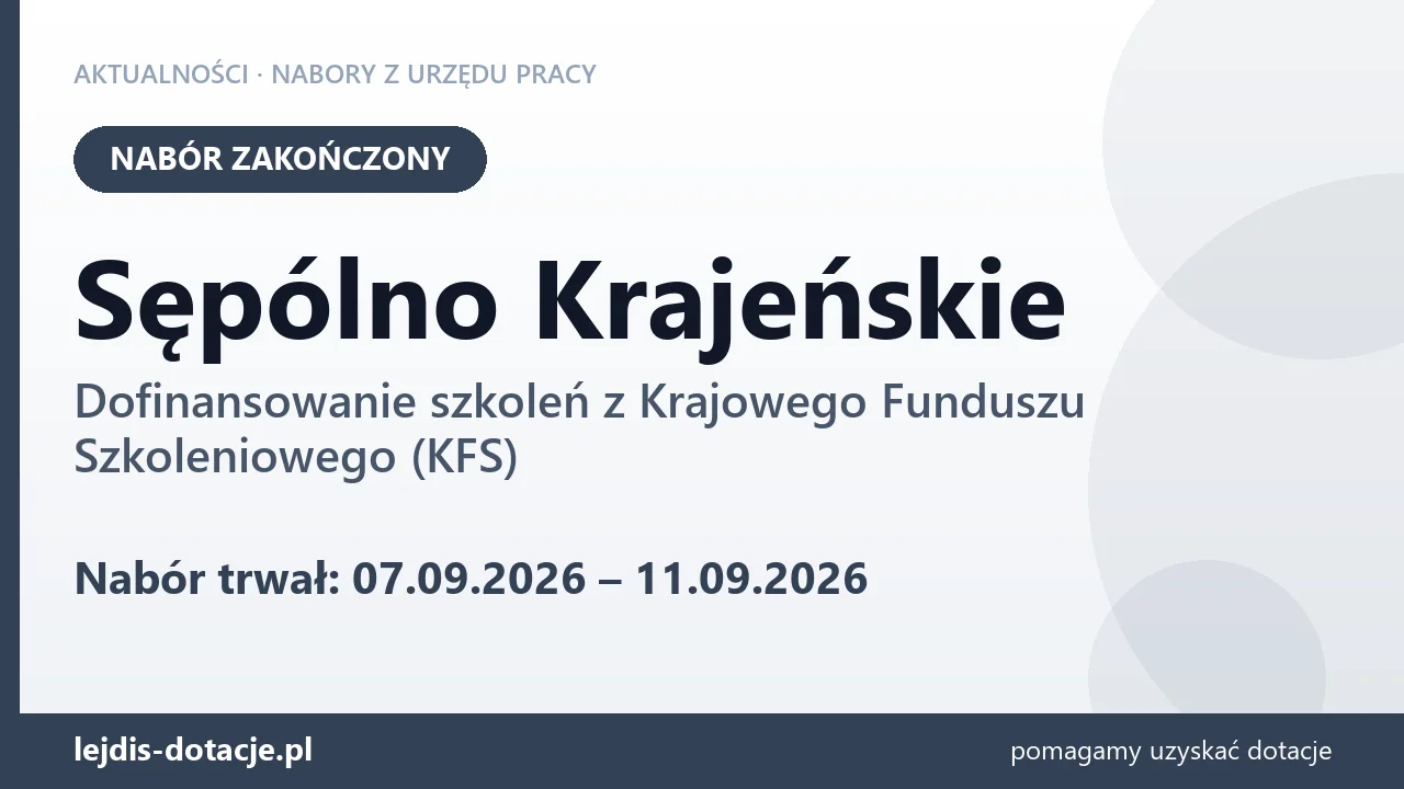 Sępólno Krajeńskie: nabór na dofinansowanie szkoleń z KFS zakończony (11 września 2026)