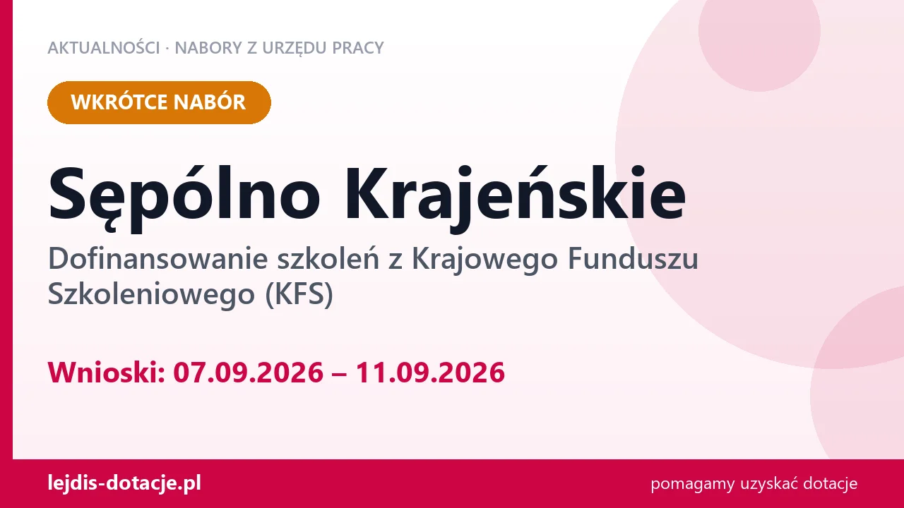 Sępólno Krajeńskie: od 07.09.2026 rusza nabór na dofinansowanie szkoleń z KFS (7 września 2026)