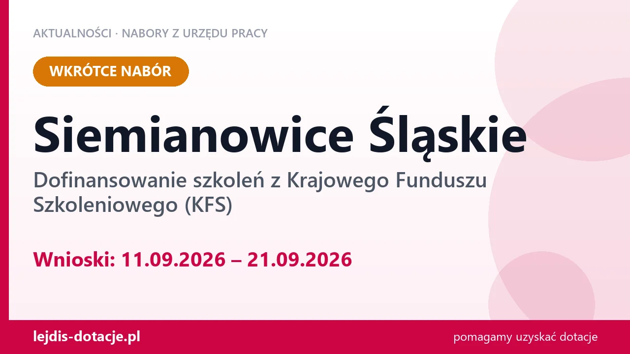 Siemianowice Śląskie: od 11.09.2026 rusza nabór na dofinansowanie szkoleń z KFS (11 września 2026)