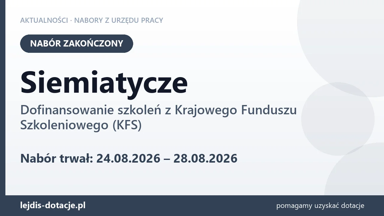 Siemiatycze: nabór na dofinansowanie szkoleń z KFS zakończony (28 sierpnia 2026)