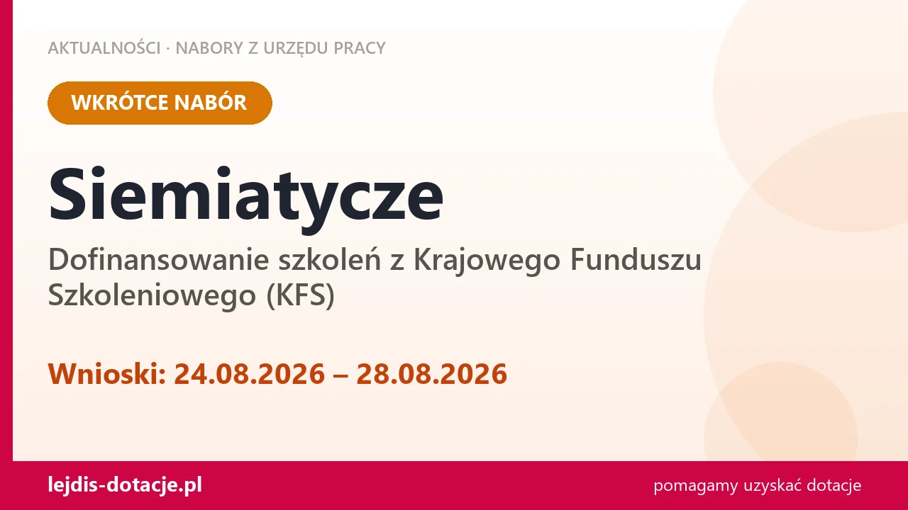Siemiatycze: od 24.08.2026 rusza nabór na dofinansowanie szkoleń z KFS (24 sierpnia 2026)