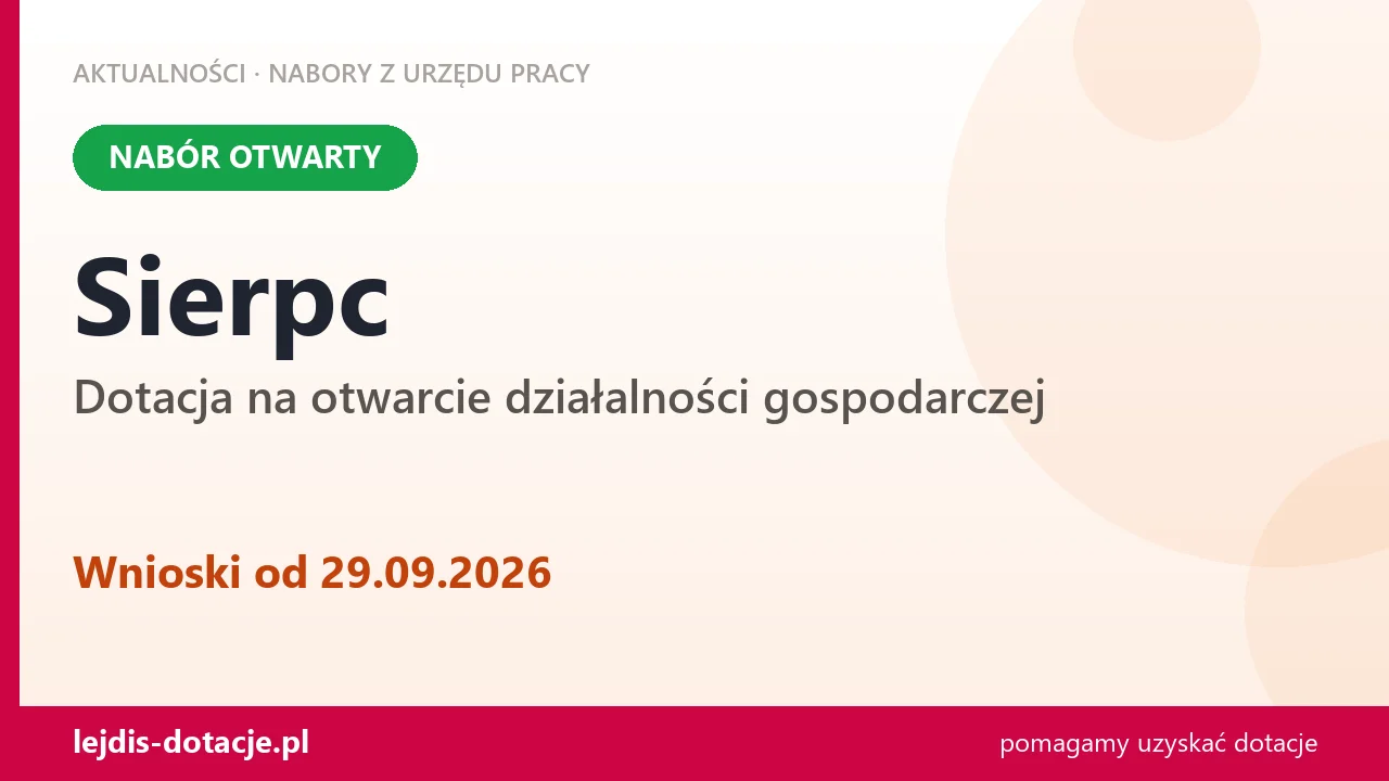 Sierpc: trwa nabór na dotację na otwarcie działalności gospodarczej (29 września 2026)