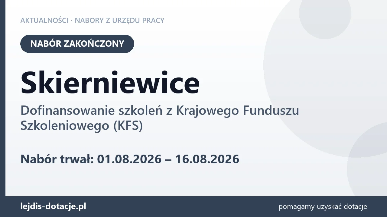 Skierniewice: nabór na dofinansowanie szkoleń z KFS zakończony (16 sierpnia 2026)