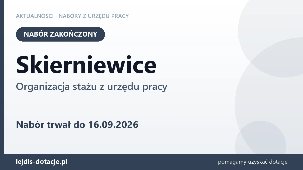 Skierniewice: nabór na organizację stażu zakończony (16 września 2026)