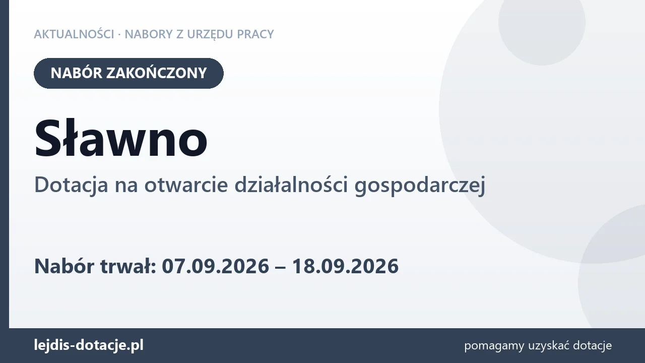 Sławno: nabór na dotację na otwarcie działalności gospodarczej zakończony (18 września 2026)