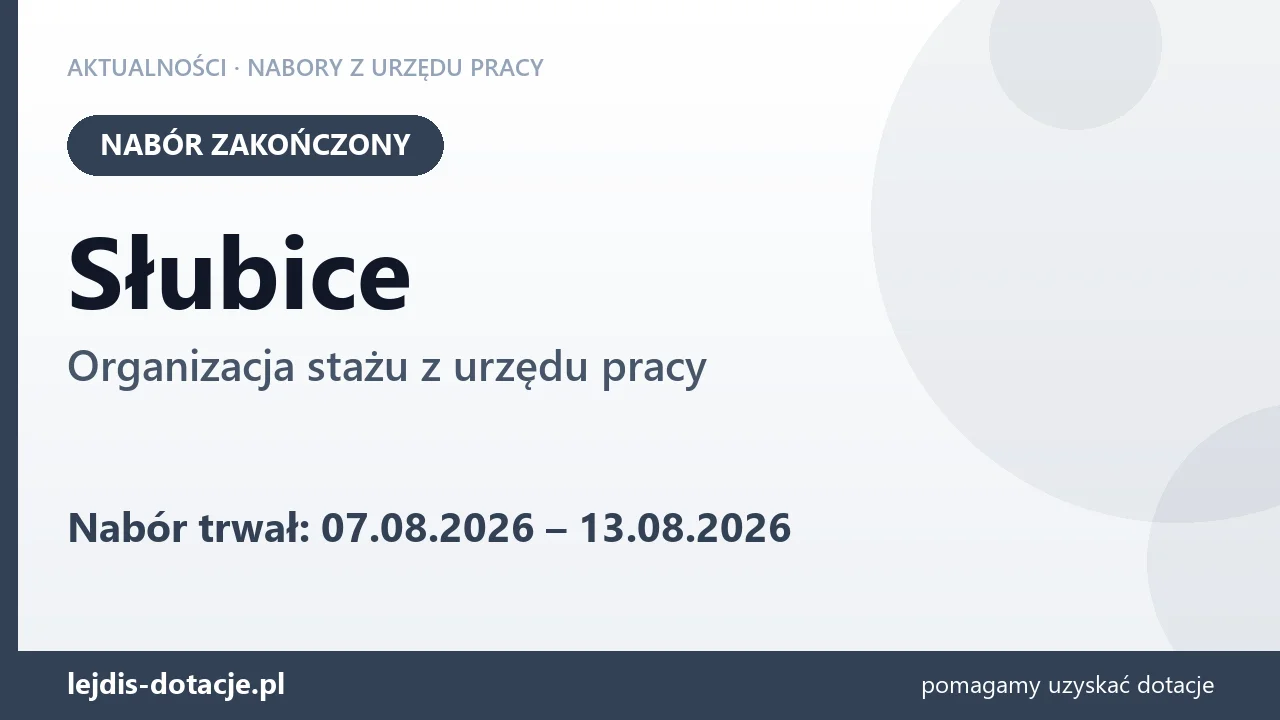 Słubice: nabór na organizację stażu zakończony (13 sierpnia 2026)