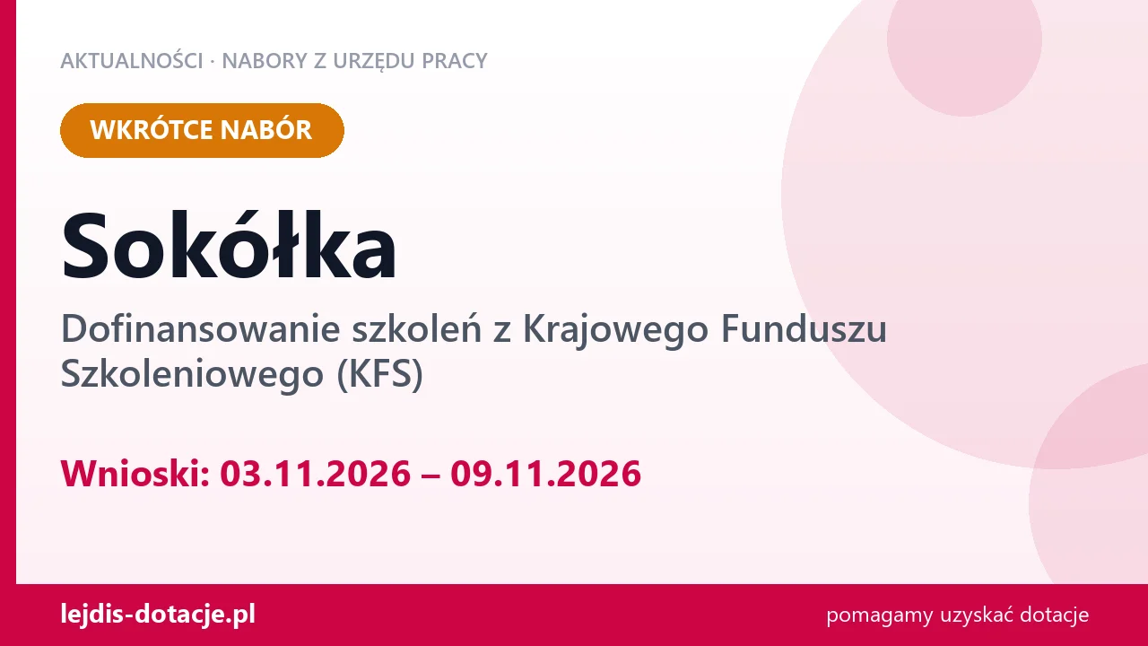 Sokółka: od 03.11.2026 rusza nabór na dofinansowanie szkoleń z KFS (3 listopada 2026)