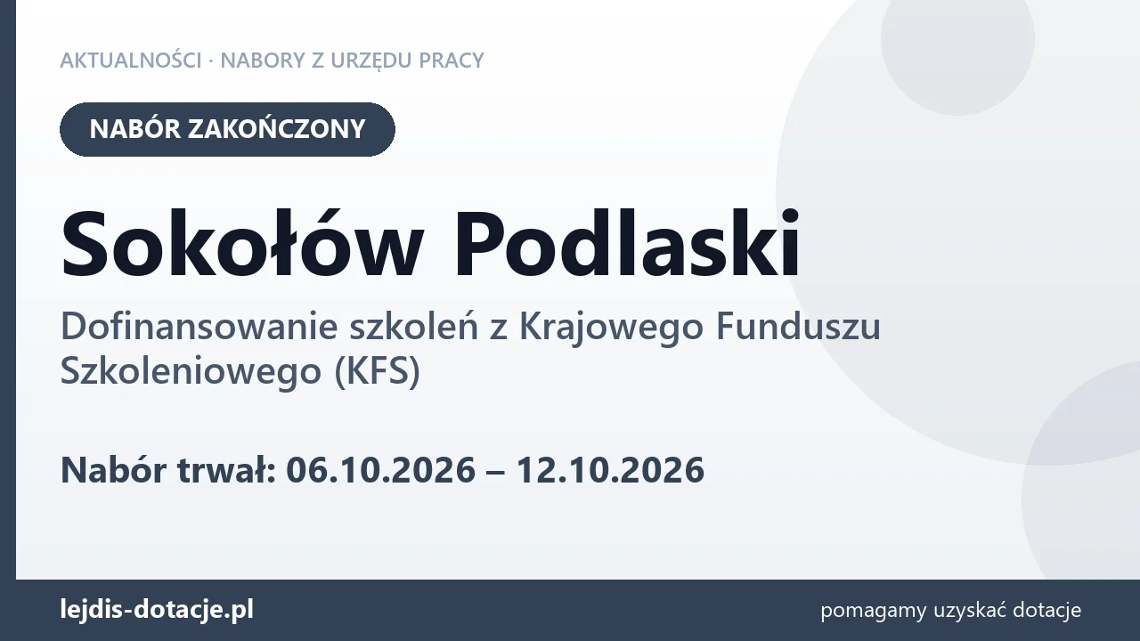 Sokołów Podlaski: nabór na dofinansowanie szkoleń z KFS zakończony (12 października 2026)
