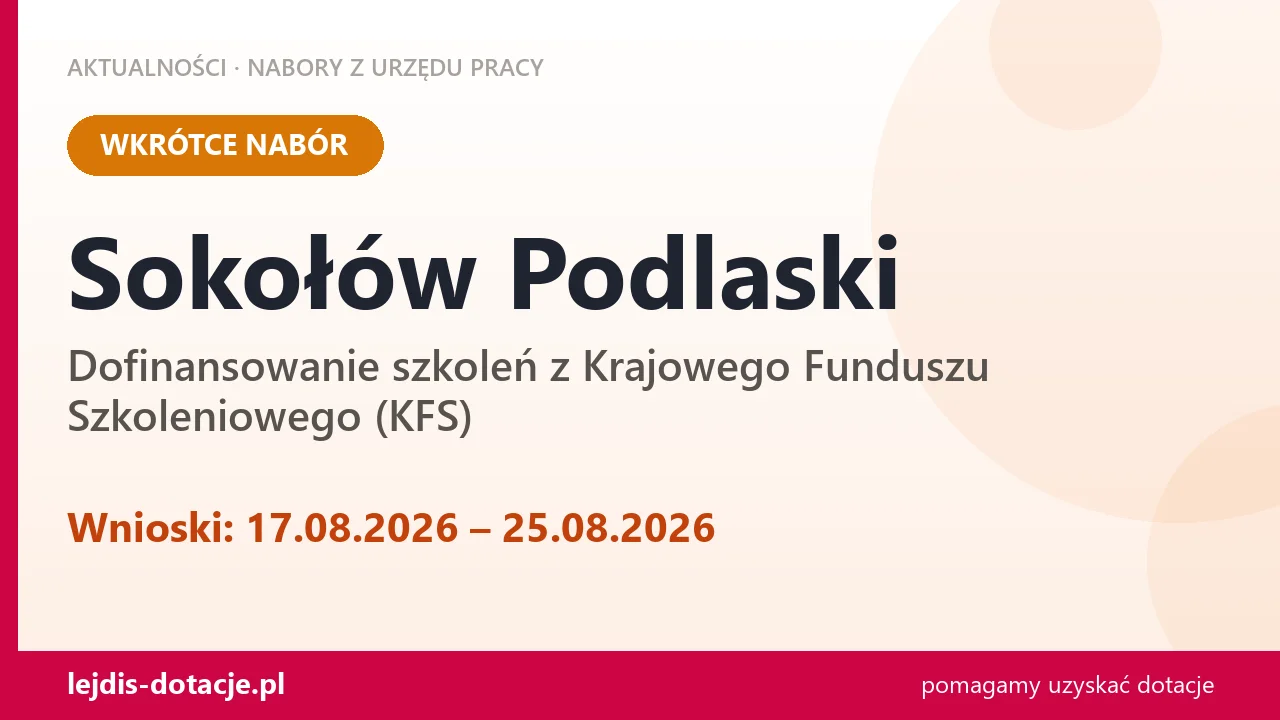 Sokołów Podlaski: od 17.08.2026 rusza nabór na dofinansowanie szkoleń z KFS (17 sierpnia 2026)