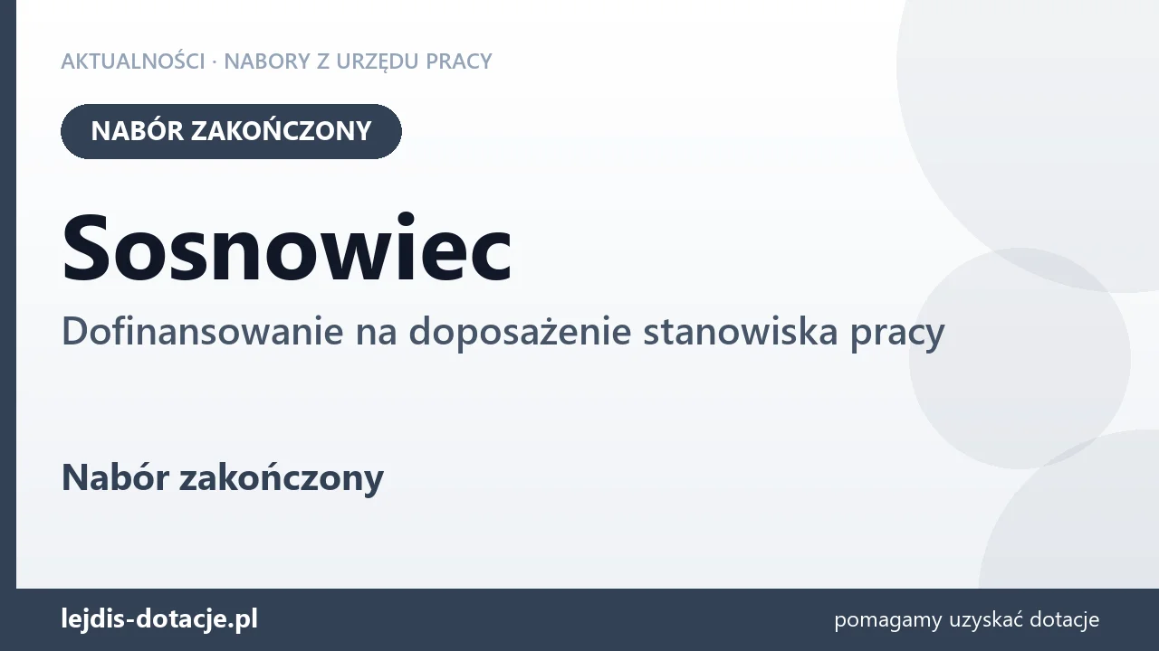Sosnowiec: nabór na dofinansowanie na doposażenie stanowiska pracy zakończony (27 lipca 2026)