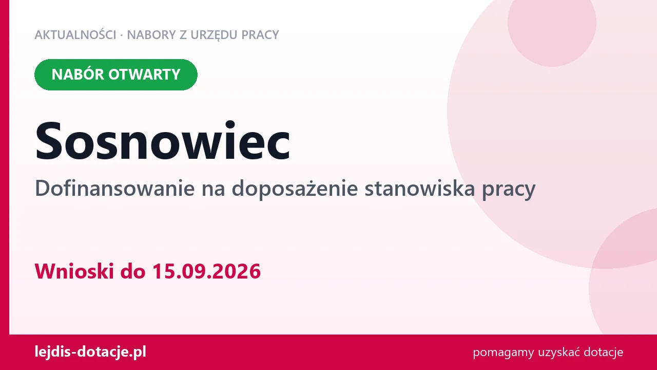 Sosnowiec: trwa nabór na dofinansowanie na doposażenie stanowiska pracy (15 września 2026)